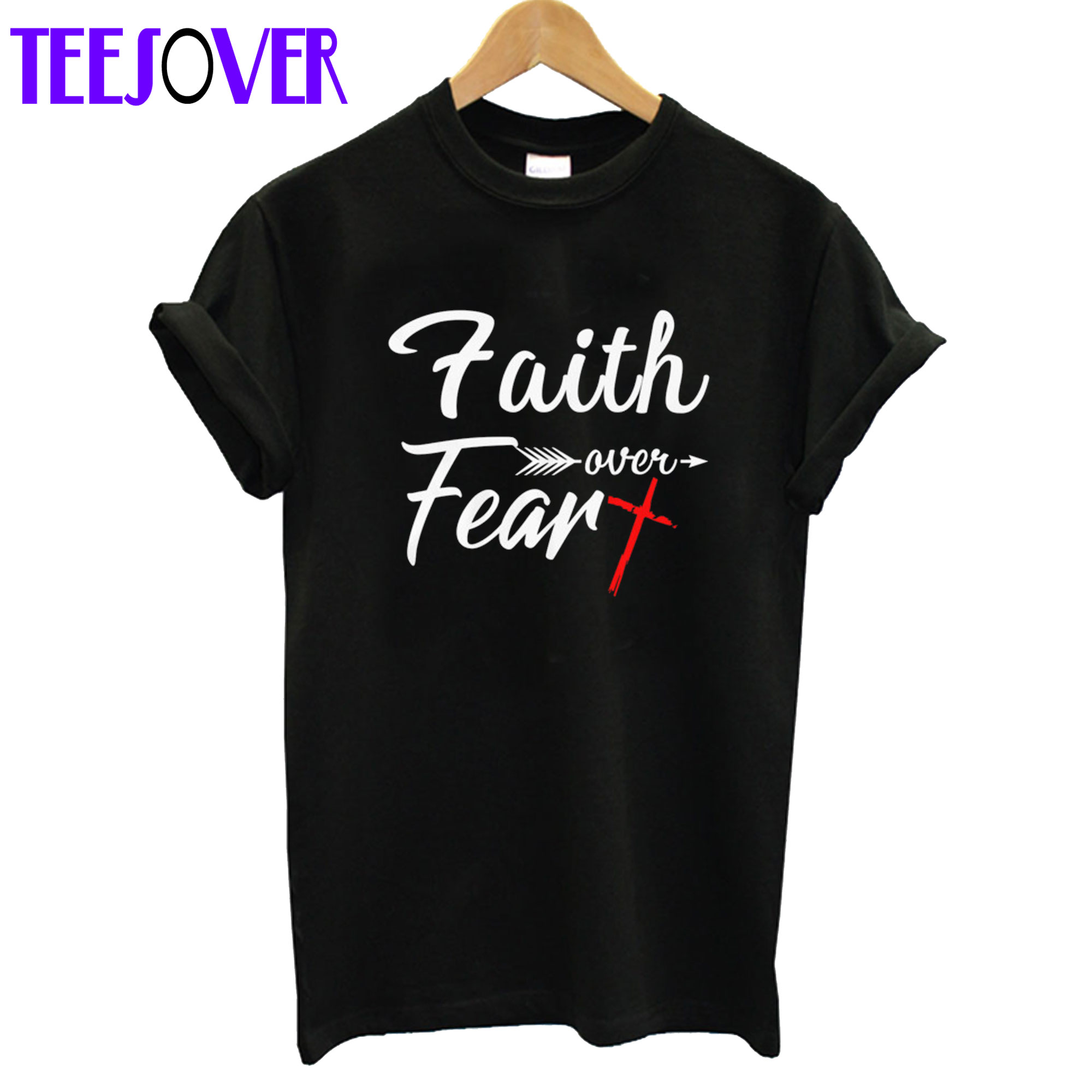 Faith Over Fear T-Shirt