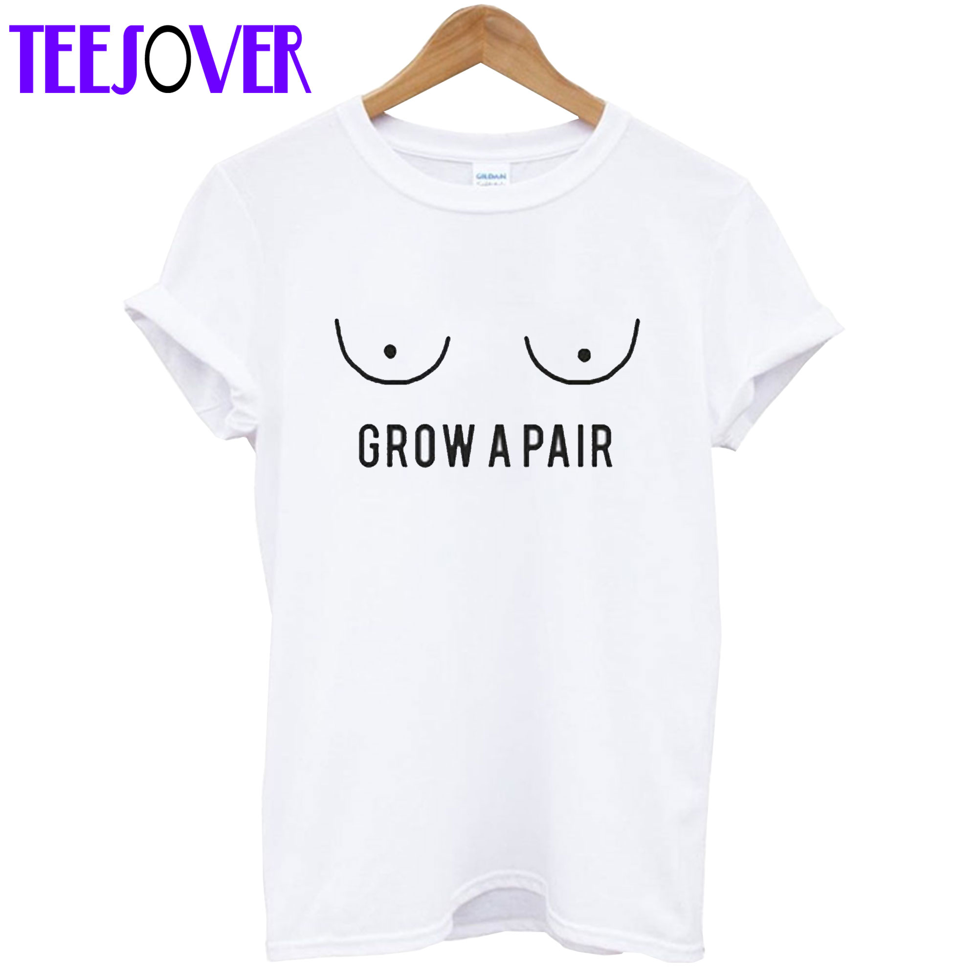 Grow A Pair T-Shirt