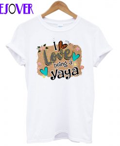 I Love Being A Yaya T-Shirt