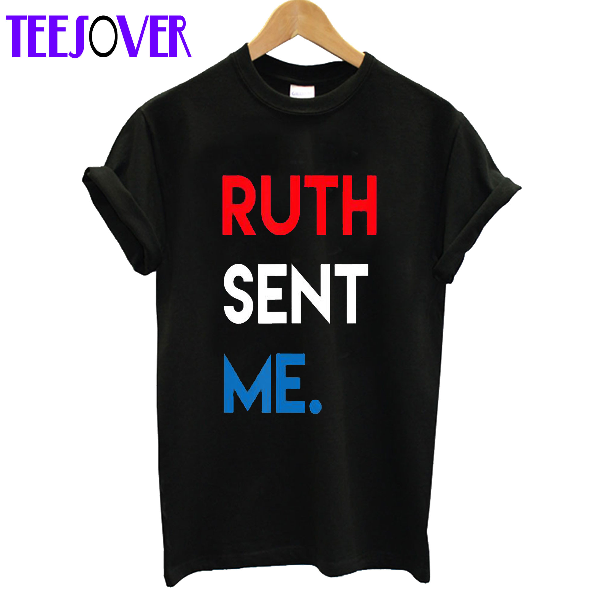 Ruth Sent Me T-Shirt