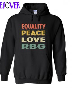 Equality Peace Love RBG Vintage Hoodie