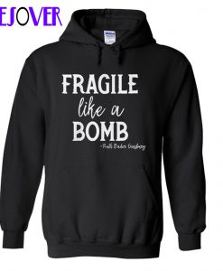 RBG Fragile Like a Bomb Hoodie