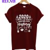 2020 You'll go Down In History T-Shirt