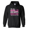 All This Girl Cares About is Wrestling Hoodie