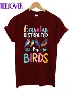 Bird Lover Easily Distracted By Birds T-Shirt