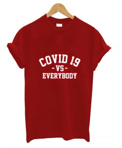 Covid 19 VS Everybody T Shirt