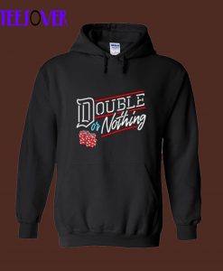 Double or Nothing Hoodie