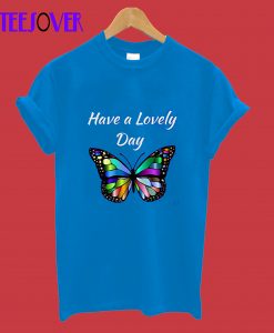 Have a Lovely Day T-Shirt