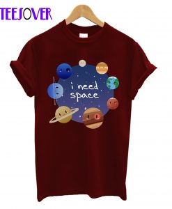 I Need Space T-Shirt