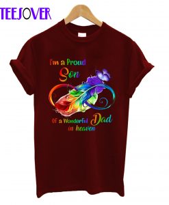 I'm A Proud Son Of A Wonderful Dad In Heaven T-Shirt