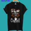 Inspirational Coffee Love Is T-Shirt