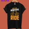 Life IS A Beautiful Ride T-Shirt