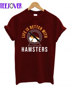 Life Is Better With A Hamster Cute Syrian Hamster T-Shirt