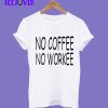 No Coffee T-Shirt