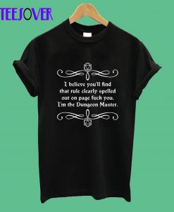 Page Fuck You I'm the Dungeon Master T-Shirt