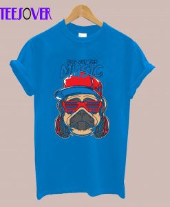 Pug Out The Music T-Shirt