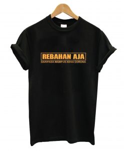 Rebahan Aja Daripada Mampus Kena Corona T-Shirt