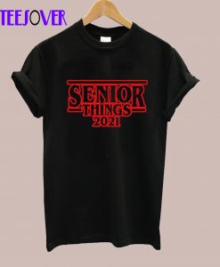 Senior Things 2021 T-Shirt