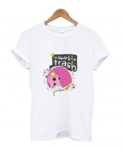 Sparkle Trash T-Shirt