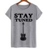 Stay Tuned Shirt