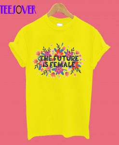 The Future Is Female T-Shirt