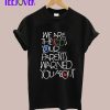 We Are The Kids Your Parent Warned T-Shirt