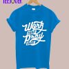 Work HArd Pray Hard T-Shirt