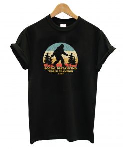 Bigfoot Social Distancing World Champion T-Shirt