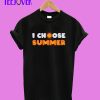 I-choose-summer-vacation T-Shirt