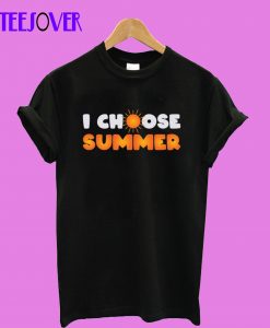 I-choose-summer-vacation T-Shirt