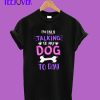 I'm-Only-Talking T-Shirt