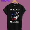 Not all who wander are lost T-Shirt