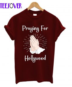 Praying For Hollywood T-Shirt