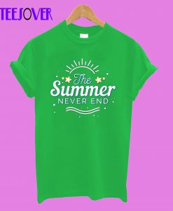 The-Summer-Never-End-T-Shirt