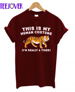 This Is My Human Costume I'm Really A Tiger T-Shirt