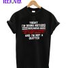 Today I'm Doing Nothing Because I Started Doing It Yesterday T-Shirt