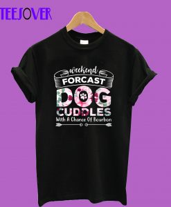 Weekend-forcast-dog-cuddles T-Shirt