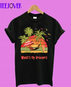 What's-Up-Beaches-T-Shirt