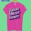 Barbara-Millicent-Roberts-Tshirt