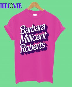 Barbara-Millicent-Roberts-Tshirt