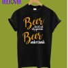 Beer understands funny T-Shirt