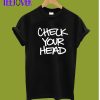 Check-Your-Head-T-Shirt