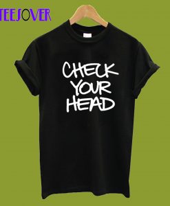 Check-Your-Head-T-Shirt