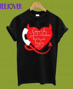 Gossip-is-the-Devil's-Telephone T-Shirt