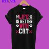 Life-is-better-with-a-cat-T shirt