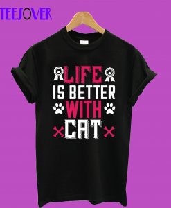 Life-is-better-with-a-cat-T shirt