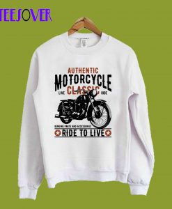 Motorcycle ride to live Sweatshirt