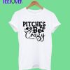 Pitches-Be-Crazy-2-T-Shirt