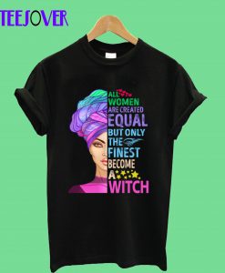 The-Finest-Become-Witch-T-Shirt