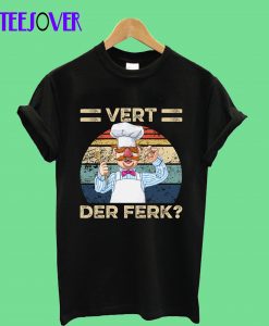 The cheff vert der ferk T-Shirt